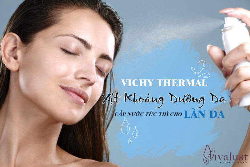 Cấp nước tức thì cho da với xịt khoáng dưỡng da Vichy Thermal
