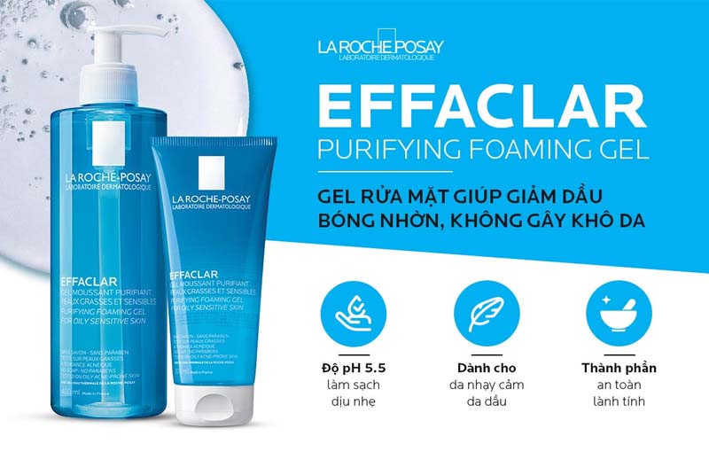 Sữa rửa mặt La Roche Posay Effaclar với những ưu điểm vượt trội cho da dầu