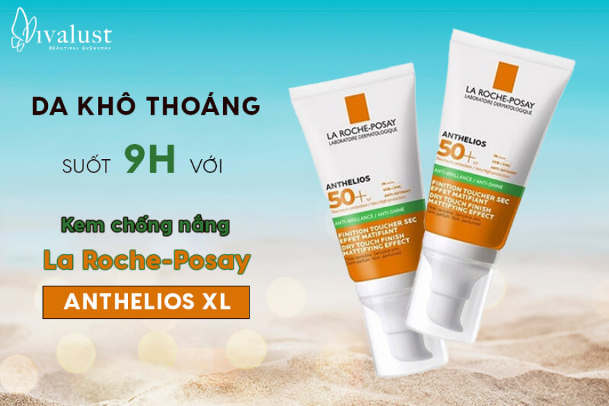 Da khô thoáng suốt 9 giờ với kem chống nắng La Roche-Posay